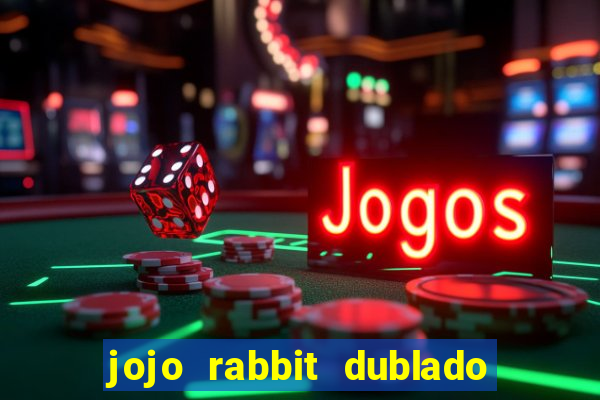 jojo rabbit dublado google drive